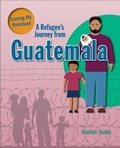 Cover: A Refugee's Journey From Guatemala - Crabtree Publishing Co,US