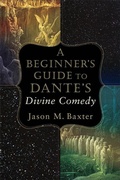 Cover: A Beginner`s Guide to Dante`s Divine Comedy - Baker Academic, Div of Baker Publishing Group