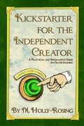 Cover: Kickstarter for the Independent Creator - Second Edition - Brass-T Publishing