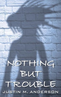 Enlarge image Cover: Nothing But Trouble - Sigma's Bookshelf