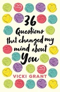 Cover: 36 Questions That Changed My Mind About You - Hot Key Books