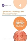 Cover: 2017-2018 Basic and Clinical Science Course (BCSC): Section 4: Ophthalmic Pathology and Intraocular Tumors - American Academy of Ophthalmology