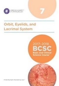 Enlarge image Cover: 2017-2018 Basic and Clinical Science Course (BCSC): Section 7: Orbit, Eyelids and Lacrimal System - American Academy of Ophthalmology