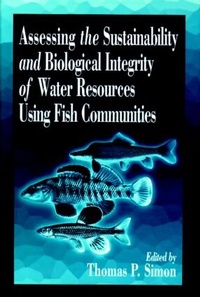 Enlarge image Cover: Assessing the Sustainability and Biological Integrity of Water Resources Using Fish Communities - CRC Press