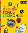 Cover: Das Grundschullexikon: Entdecken - Verstehen - Mitmachen - Duden