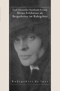 Cover: Meine Erlebnisse als Bergarbeiter im Ruhrgebiet 1923 - Henselowsky u. Boschmann
