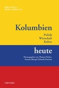 Cover: Kolumbien heute : Politik, Wirtschaft, Kultur - Vervuert Verlagsgesellschaft