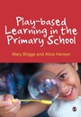 Cover: Play-based Learning in the Primary School - SAGE Publications Ltd