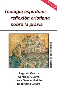 Abbildung von: Teología espiritual : reflexión cristiana sobre la praxis - Editorial de Espiritualidad