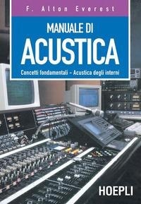 Abbildung von: Manuale di acustica. Concetti fondamentali, acustica degli interni - Tecnologie audio e video;Hoepli