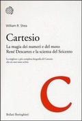 Cover: Cartesio. La magia dei numeri e del moto. Ren&eacute; Descartes e la scienza del Seicento - I grandi pensatori;Bollati Boringhieri