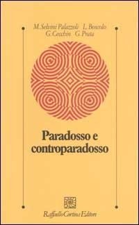 Abbildung von: Paradosso e controparadosso - Psicologia clinica e psicoterapia;Raffaello Cortina Editore
