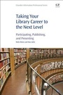 Cover: Taking Your Library Career to the Next Level - Chandos Publishing (Oxford) Ltd