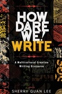 Cover: How Dare We! Write - Modern History Press
