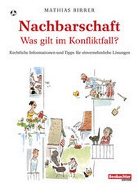 Abbildung von: Nachbarschaft - was gilt im Konfliktfall? - Beobachter-Edition
