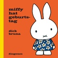 Cover: Miffy hat Geburtstag - Diogenes