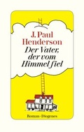 Cover: Der Vater, der vom Himmel fiel - Diogenes