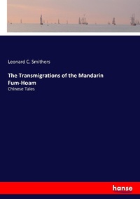 Enlarge image Cover: The Transmigrations of the Mandarin Fum-Hoam - Hansebooks
