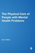 Cover: The Physical Care of People with Mental Health Problems - SAGE Publications Ltd