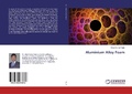 Cover: Aluminium Alloy Foam - LAP Lambert Academic Publishing