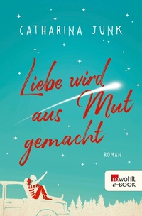 Enlarge image Cover: Liebe wird aus Mut gemacht - Rowohlt