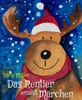 Cover: Das Rentier erz&auml;hlt M&auml;rchen - BookRix
