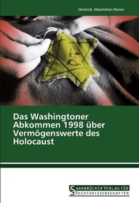 Abbildung von: Das Washingtoner Abkommen 1998 über Vermögenswerte des Holocaust - Saarbrücker Verlag für Rechtswissenschaften