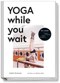 Abbildung von: Yoga while you wait - Becker Joest Volk Verlag