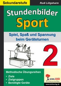 Abbildung von: Stundenbilder Sport für die Sekundarstufe - Band 2 - KOHL VERLAG Der Verlag mit dem Baum