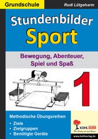 Abbildung von: Stundenbilder Sport 1 - Grundschule - KOHL VERLAG Der Verlag mit dem Baum