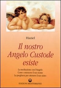 Abbildung von: Il nostro angelo custode esiste - Esoterismo, medianità, parapsicologia;Edizioni Mediterranee