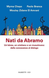 Abbildung von: Nati da Abramo. Un'ebrea, un cristiano e un musulmano: dalla conoscenza al dialogo - Ecumenismo;Marietti 1820