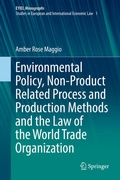 Abbildung von: Environmental Policy, Non-Product Related Process and Production Methods and the Law of the World Trade Organization - Springer