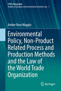 Abbildung von: Environmental Policy, Non-Product Related Process and Production Methods and the Law of the World Trade Organization - Springer