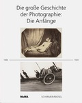 Cover: Die gro&szlig;e Geschichte der Photographie - Schirmer Mosel