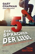 Cover: Die 5 Sprachen der Liebe Teen Edition - Francke-Buch