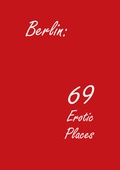 Cover: Berlin: 69 Erotic Places - Westarp BookOnDemand