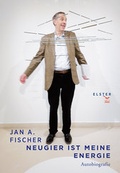Cover: Neugier ist meine Energie - Elster Verlag