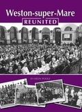Cover: Weston-Super-Mare Reunited - Halsgrove