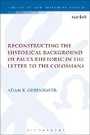 Cover: Reconstructing the Historical Background of Paul's Rhetoric in the Letter to the Colossians - T.& T.Clark Ltd