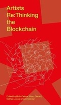 Cover: Artists Re:thinking the Blockchain - Liverpool University Press
