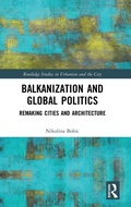 Cover: Balkanization and Global Politics - Routledge