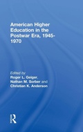 Cover: American Higher Education in the Postwar Era, 1945-1970 - Routledge