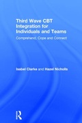 Cover: Third Wave CBT Integration for Individuals and Teams - Routledge