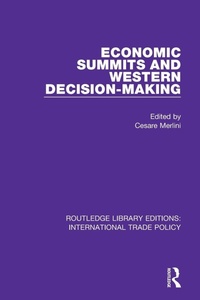 Enlarge image Cover: Economic Summits and Western Decision-Making - Routledge