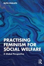 Cover: Practising Feminism for Social Welfare - Routledge