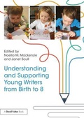 Cover: Understanding and Supporting Young Writers from Birth to 8 - Routledge