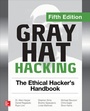 Cover: Gray Hat Hacking: The Ethical Hacker's Handbook, Fifth Edition - McGraw-Hill Education