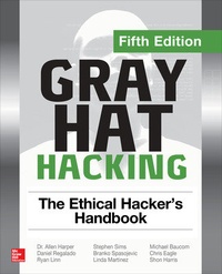 Enlarge image Cover: Gray Hat Hacking: The Ethical Hacker's Handbook, Fifth Edition - McGraw-Hill Education
