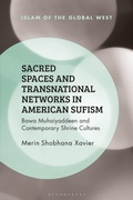 Cover: Sacred Spaces and Transnational Networks in American Sufism - Bloomsbury Academic